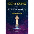 ČCHI-KUNG PRO ZDRAVÝ MOZEK ČCHI-KUNG PRO ZDRAVÝ MOZEK