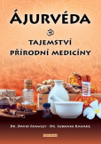 Ájurvéda: Tajemství přírodní medicíny Ájurvéda: Tajemství přírodní medicíny