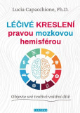 Léčivé kreslení pravou mozkovou hemisférou Léčivé kreslení pravou mozkovou hemisférou