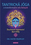 Tantrická jóga a transformační síla Bohyně