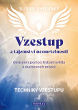 Vzestup a tajemství nesmrtelnosti - Osvícení s pomocí bytostí světla a duchovních mistrů Vzestup a tajemství nesmrtelnosti - Osvícení s pomocí bytostí světla a duchovních mistrů