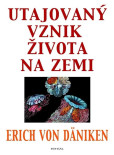 Utajovaný vznik života na zemi Utajovaný vznik života na zemi