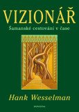 Vizionář - Šamanské cestování v čase Vizionář - Šamanské cestování v čase