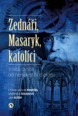 Zednáři, Masaryk, katolíci Zednáři, Masaryk, katolíci