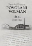 Povolání Volman díl III. - Bouřlivé časy Povolání Volman díl III. - Bouřlivé časy