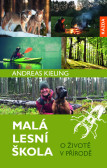 Malá lesní škola - O životě v přírodě Malá lesní škola - O životě v přírodě