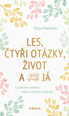 Les, čtyři otázky, život a já Les, čtyři otázky, život a já