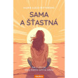 Sama a šťastná - Jak si užít čas, který trávíme sami se sebou Sama a šťastná - Jak si užít čas, který trávíme sami se sebou