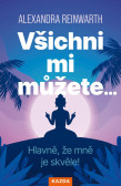Všichni mi můžete… Hlavně, že mně je skvěle!