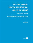 Václav Majer, hlava neústupná, srdce odvážné Václav Majer, hlava neústupná, srdce odvážné