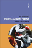 Rivalové, zázraky i podrazy: Filmové obrazy sportu Rivalové, zázraky i podrazy: Filmové obrazy sportu