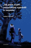 Jak jsem svým vnoučatům vyprávěl o vesmíru Jak jsem svým vnoučatům vyprávěl o vesmíru