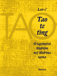 Tao te ťing: O tajemství hlubším než hlubina sama (6. vydání) Tao te ťing: O tajemství hlubším než hlubina sama (6. vydání)