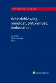 Whistleblowing - minulost, přítomnost, budoucnost Whistleblowing - minulost, přítomnost, budoucnost