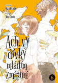 Ach, vy dívky mládím zmítané 6 Ach, vy dívky mládím zmítané 6