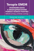 Terapie EMDR - Desenzibilizace a znovuzpracování pomocí očních pohybů Terapie EMDR - Desenzibilizace a znovuzpracování pomocí očních pohybů