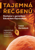 Tajemná řeč genů - Rozhovor s genetikem Eduardem Kejnovským Tajemná řeč genů - Rozhovor s genetikem Eduardem Kejnovským