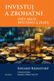 Investuj a zbohatni - Svět akcií, bitcoinu a zlata Investuj a zbohatni - Svět akcií, bitcoinu a zlata