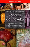 Záhady dávnověku - Tajemné civilizace a podivné nálezy Záhady dávnověku - Tajemné civilizace a podivné nálezy