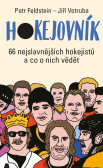 Hokejovník - 66 nejslavnějších hokejistů a co o nich vědět Hokejovník - 66 nejslavnějších hokejistů a co o nich vědět