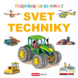 Svet techniky - Rozprávaj sa so mnou! Svet techniky - Rozprávaj sa so mnou!
