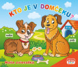 Kto je v domčeku? Naše Zvieratká Kto je v domčeku? Naše Zvieratká