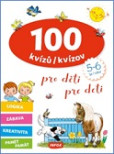 100 kvízů pro děti (5-6 let) - 100 kvízov pre deti (5-6 rokov) (CZ/SK vydanie) 100 kvízů pro děti (5-6 let) - 100 kvízov pre deti (5-6 rokov) (CZ/SK vydanie)