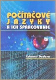Počítačové jazyky a ich spracovanie Počítačové jazyky a ich spracovanie