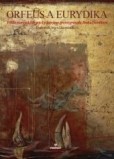 Orfeus a Eurydika Orfeus a Eurydika