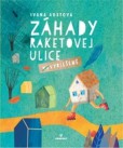 Záhady Raketovej ulice Záhady Raketovej ulice