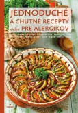 Jednoduché a chutné recepty nielen pre alergikov Jednoduché a chutné recepty nielen pre alergikov