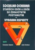 Sociálna ochrana starších osôb so zdravotným postihnutím Sociálna ochrana starších osôb so zdravotným postihnutím