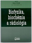 Biofyzika, biochémia a rádiológia Biofyzika, biochémia a rádiológia