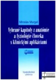 Vybrané kapitoly z anatómie a fyziológie človeka s klinickými aplikáciami Vybrané kapitoly z anatómie a fyziológie človeka s klinickými aplikáciami