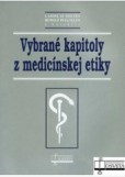 Vybrané kapitoly z medicínskej etiky Vybrané kapitoly z medicínskej etiky