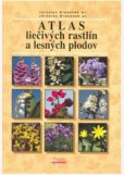Atlas liečivých rastlín a lesných plodov Atlas liečivých rastlín a lesných plodov