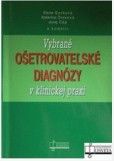 Vybrané ošetrovateľské diagnózy v klinickej praxi Vybrané ošetrovateľské diagnózy v klinickej praxi