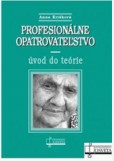Profesionálne opatrovateľstvo - úvod do teórie Profesionálne opatrovateľstvo - úvod do teórie