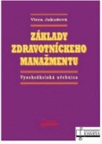 Základy zdravotníckeho manažmentu Základy zdravotníckeho manažmentu