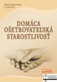 Domáca ošetrovateľská starostlivosť Domáca ošetrovateľská starostlivosť