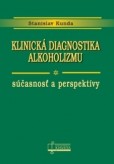 Klinická diagnostika alkoholizmu. Súčasnosť a perspektívy Klinická diagnostika alkoholizmu. Súčasnosť a perspektívy