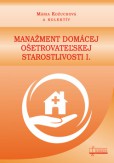 Manažment domácej ošetrovateľskej starostlivosti I.