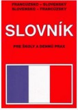 Francúzsko-Slovenský Slovensko-Francúzsky slovník PRE ŠKOLY A DENNÚ PRAX PB