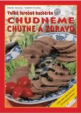 Veľká farebná kuchárka chudneme chutne a zdravo Veľká farebná kuchárka chudneme chutne a zdravo