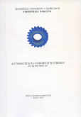 Automatizácia výrobných strojov Automatizácia výrobných strojov