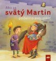 Ako sa svätý Martin podelil o svoj plášť Ako sa svätý Martin podelil o svoj plášť