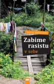 Zabime rasistu v sebe Zabime rasistu v sebe
