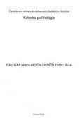 Politická mapa mesta Trenčín Politická mapa mesta Trenčín