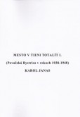 Mesto v tieni totalít I. Mesto v tieni totalít I.