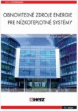 Obnoviteľné zdroje energie pre nízkoteplotné systémy Obnoviteľné zdroje energie pre nízkoteplotné systémy